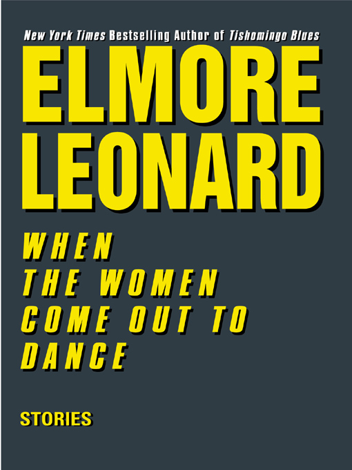 Title details for When the Women Come Out to Dance by Elmore Leonard - Available